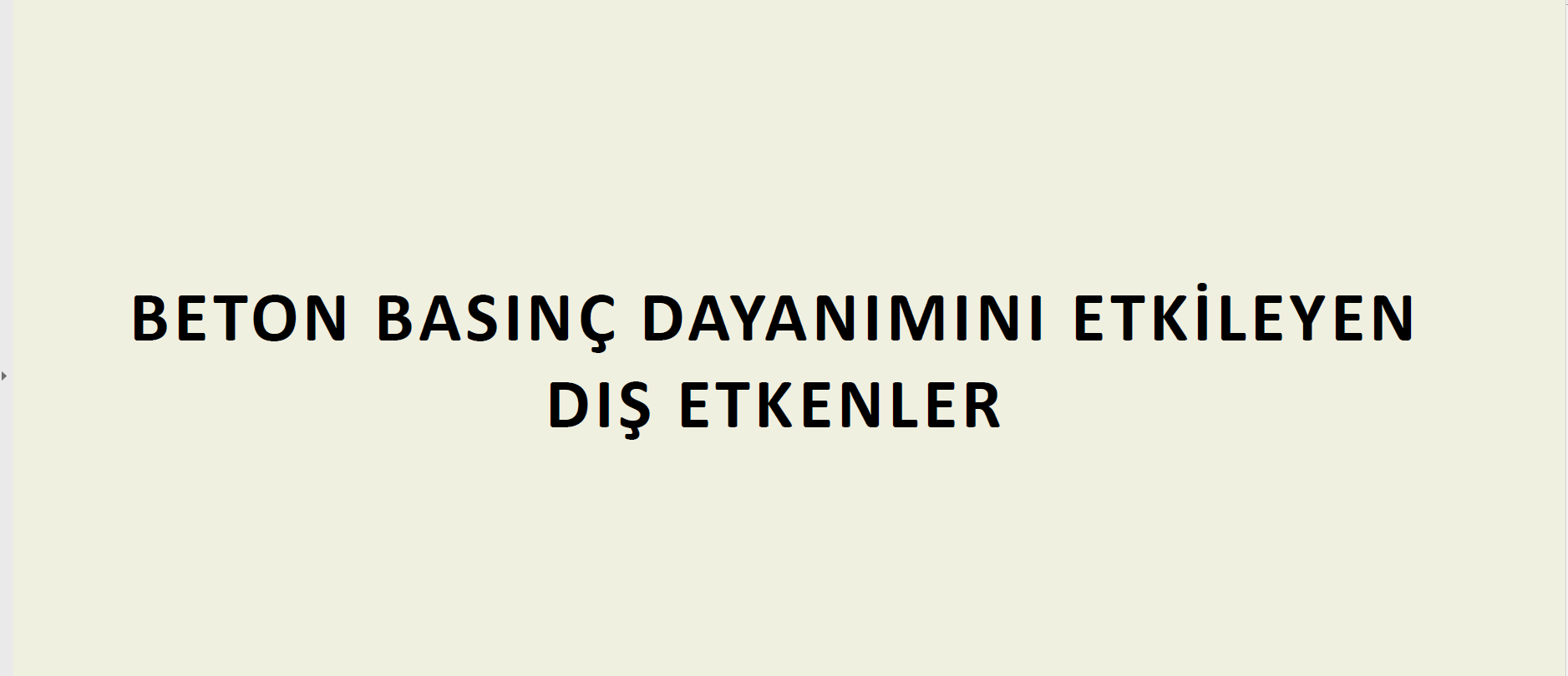 BETON BASINÇ DAYANIMINI ETKİLEYEN DIŞ ETKENLER