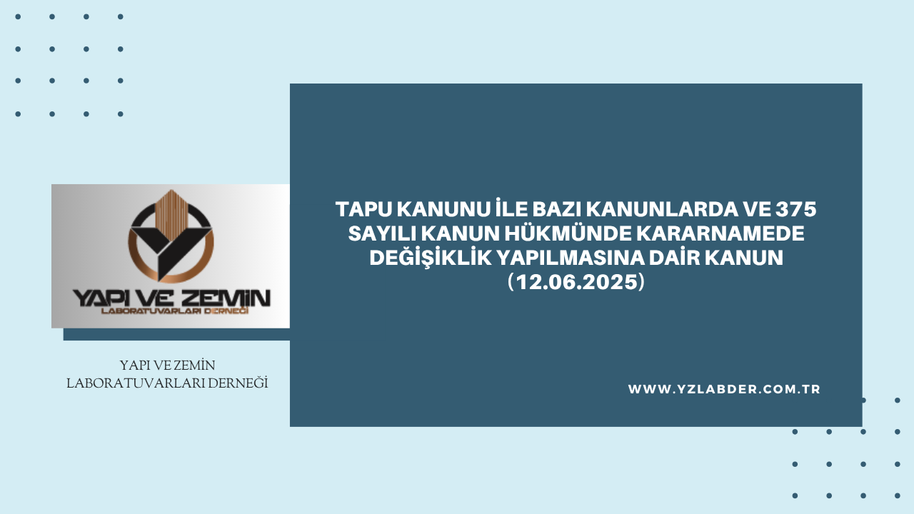 TAPU KANUNU İLE BAZI KANUNLARDA VE 375 SAYILI KANUN HÜKMÜNDE KARARNAMEDE DEĞİŞİKLİK YAPILMASINA DAİR KANUN (22.05.2026)